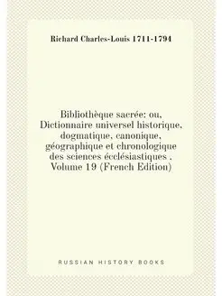 Bibliothèque sacrée ou, Dictionnaire universel hist