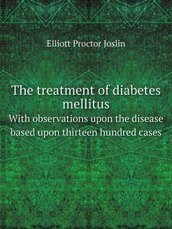 The treatment of diabetes mellitus. W