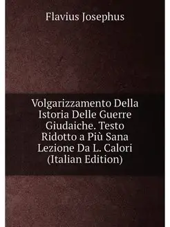 Volgarizzamento Della Istoria Delle Guerre Giudaiche