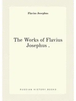 The Works of Flavius Josephus