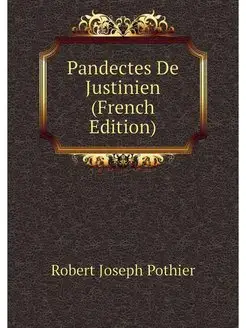 Pandectes De Justinien (French Edition)