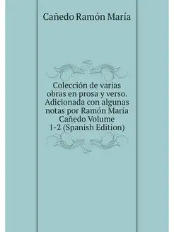 Coleccion de varias obras en prosa y