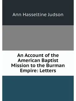 An Account of the American Baptist Mi