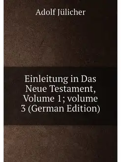 Einleitung in Das Neue Testament, Volume 1 volume 3