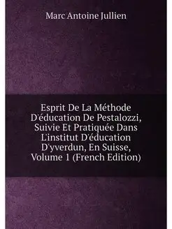 Esprit De La Méthode D'éducation De Pestalozzi, Suiv