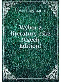 Wybor z literatury eske (Czech Edition)