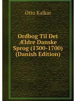 Ordbog Til Det AEldre Danske Sprog (1