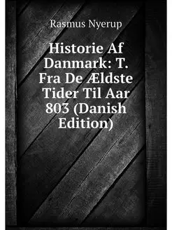 Historie Af Danmark T. Fra De AEldst