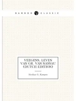 Veegens, Leven Van Gr. Van Nassau (Dutch Edition)