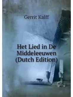 Het Lied in De Middeleeuwen (Dutch Ed