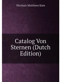 Catalog Von Sternen (Dutch Edition)