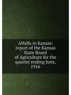 Alfalfa in Kansas report of the Kansas State Board