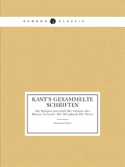 Kant's Gesammelte Schriften. Die Reli