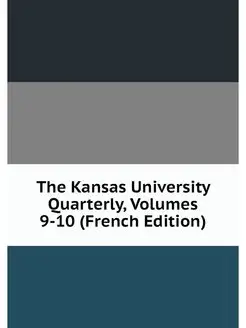 The Kansas University Quarterly, Volu