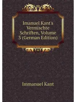 Imanuel Kant's Vermischte Schriften