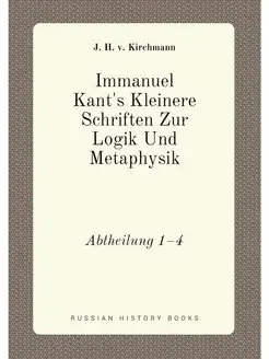 Immanuel Kant's Kleinere Schriften Zu