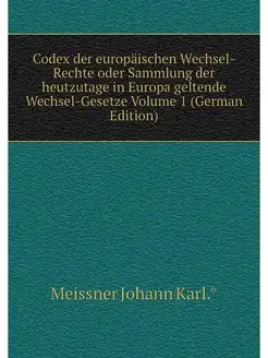 Codex der europaischen Wechsel-Rechte