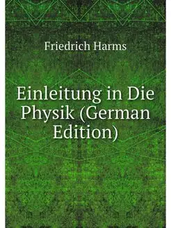 Einleitung in Die Physik (German Edit