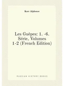 Les Guêpes 1. -6. Série, Volumes 1-2 (French Edition)