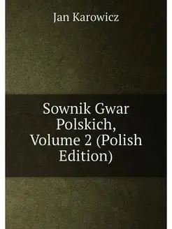 Sownik Gwar Polskich, Volume 2 (Polish Edition)