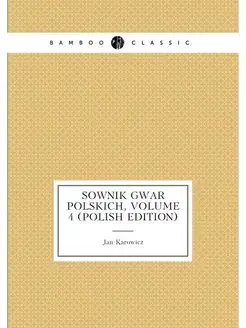 Sownik Gwar Polskich, Volume 4 (Polish Edition)