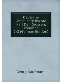 Deutsche Geschichte Bis Auf Karl Den