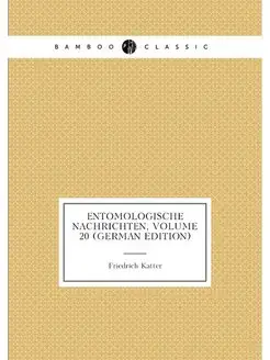 Entomologische Nachrichten, Volume 20 (German Edition)