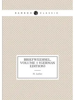 Briefweehsel, Volume 1 (German Edition)