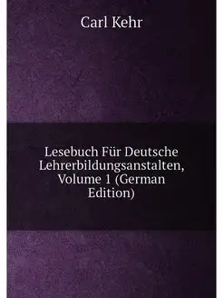 Lesebuch Für Deutsche Lehrerbildungsanstalten, Volum