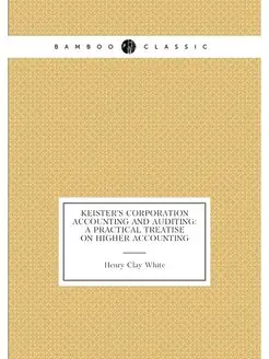 Keister's Corporation Accounting and Auditing A Pra