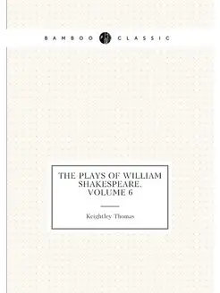 The Plays of William Shakespeare, Volume 6