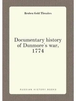 Documentary history of Dunmore's war, 1774