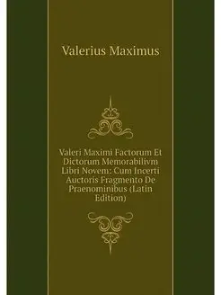 Valeri Maximi Factorum Et Dictorum Me