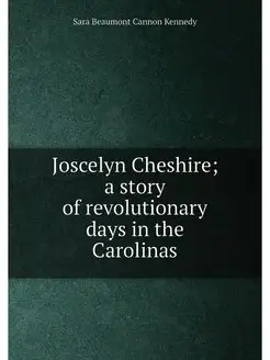 Joscelyn Cheshire a story of revolutionary days in