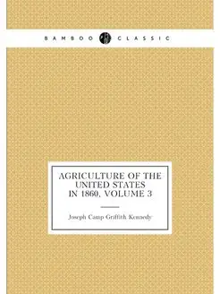 Agriculture of the United States in 1860, Volume 3