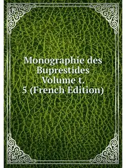 Monographie des Buprestides Volume t