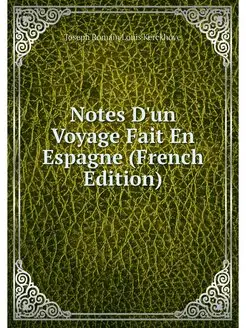 Notes D'un Voyage Fait En Espagne (French Edition)