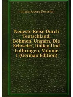 Neueste Reise Durch Teutschland, Bohm