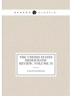 The United States Democratic Review, Volume 31