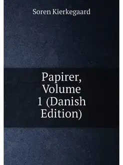 Papirer, Volume 1 (Danish Edition)