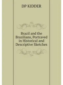 Brazil and the Brazilians, Portraved