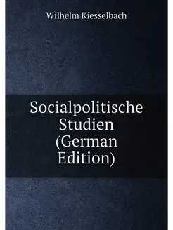 Socialpolitische Studien (German Edition)