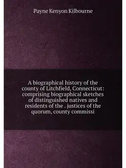 A biographical history of the county of Litchfield