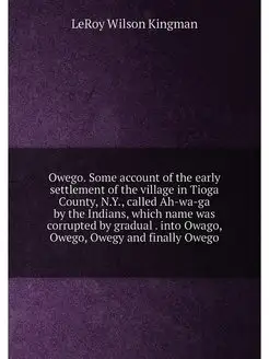 Owego. Some account of the early sett