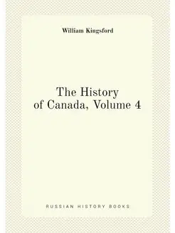 The History of Canada, Volume 4