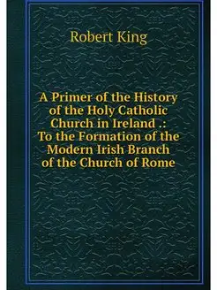 A Primer of the History of the Holy C