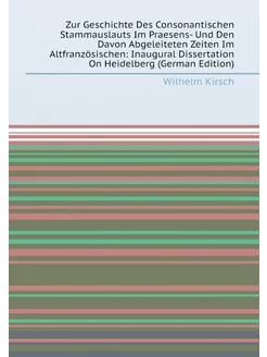 Zur Geschichte Des Consonantischen Stammauslauts Im