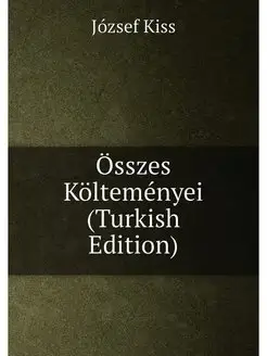 Összes Költeményei (Turkish Edition)