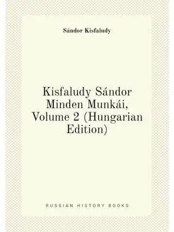 Kisfaludy Sándor Minden Munkái, Volume 2 (Hungarian