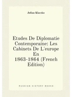 Études De Diplomatie Contemporaine Les Cabinets De